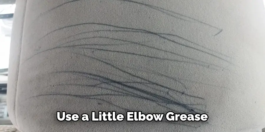 Use a Little Elbow Grease