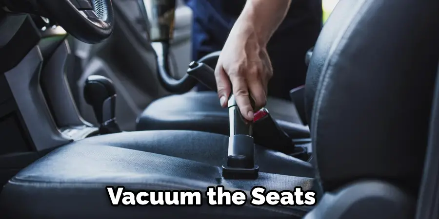 Vacuum the Seats
