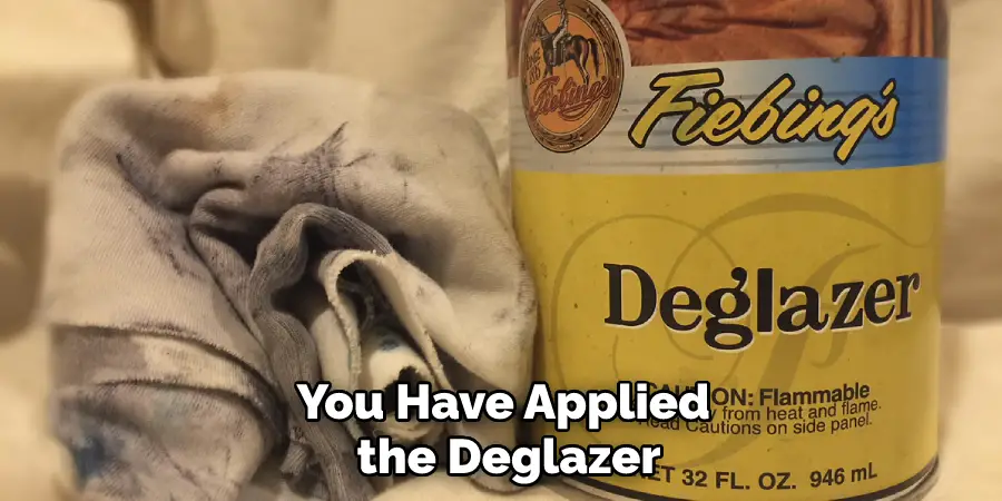 You Have Applied the Deglazer