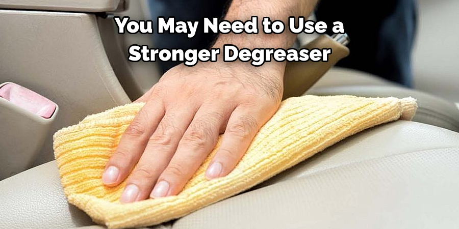 You May Need to Use a Stronger Degreaser