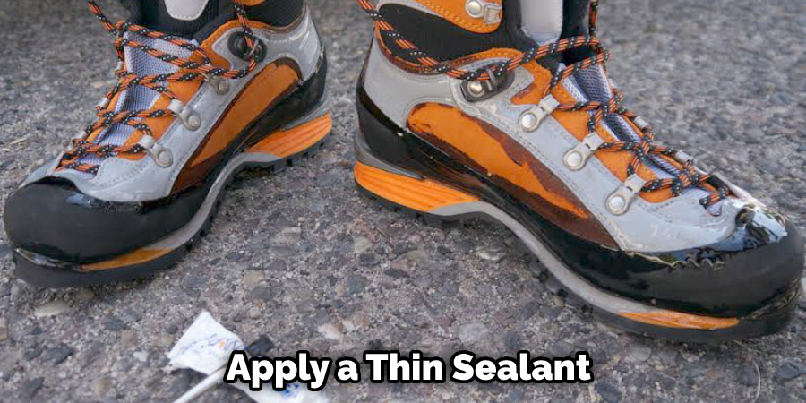 Apply a Thin Sealant