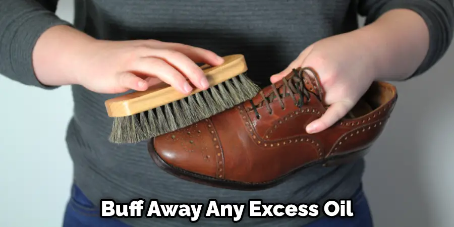 Buff Away Any Excess Oil