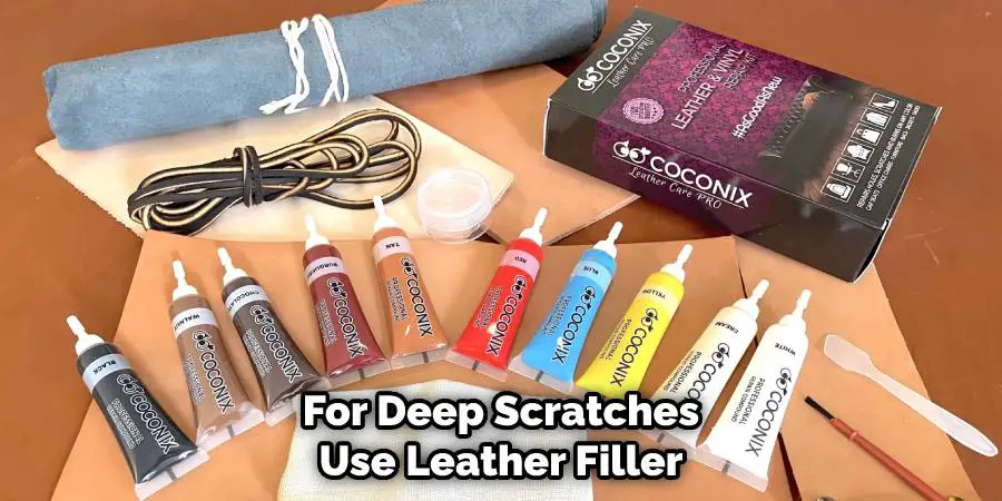 For Deep Scratches Use Leather Filler