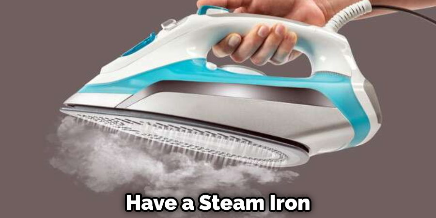 Have a Steam Iron