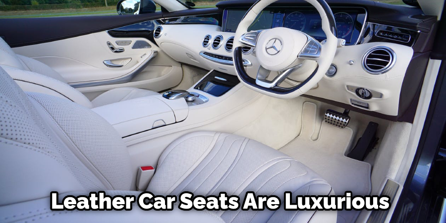 Leather car seats are luxurious