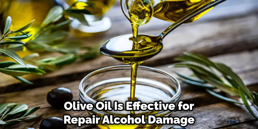 Olive Oil Is Effective for Repair Alcohol Damage