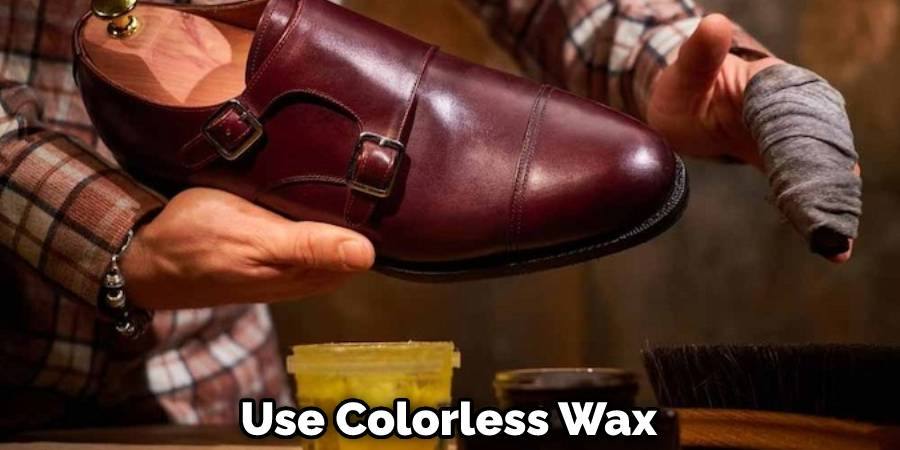 Use Colorless Wax