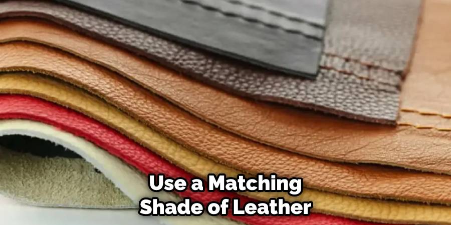 Use a Matching Shade of Leather