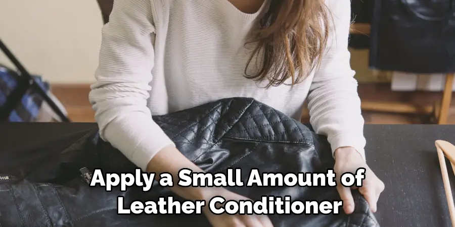 Apply a Small Amount of Leather Conditioner