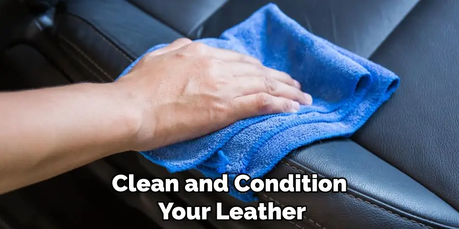 Clean and Condition Your Leather