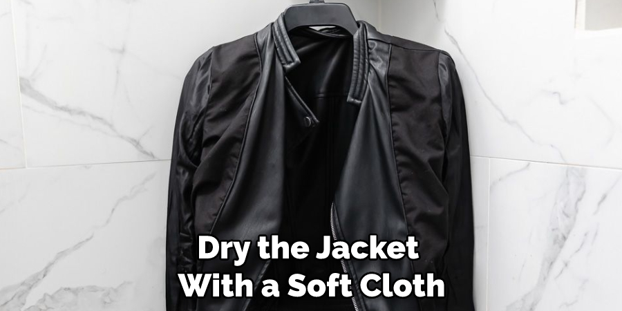 Dry the Jacket With a Soft Cloth
