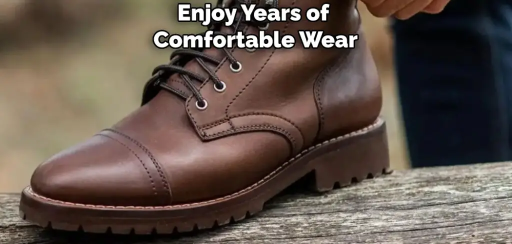 Enjoy Years of Comfortable Wear