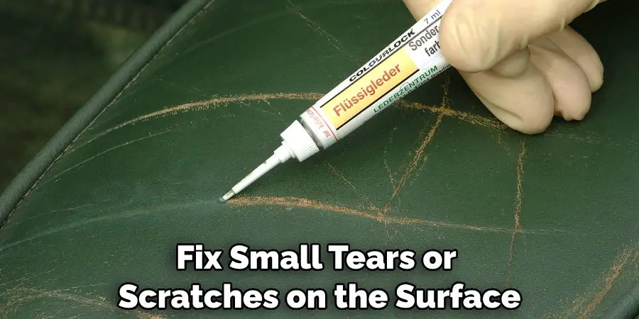Fix Small Tears or Scratches on the Surface