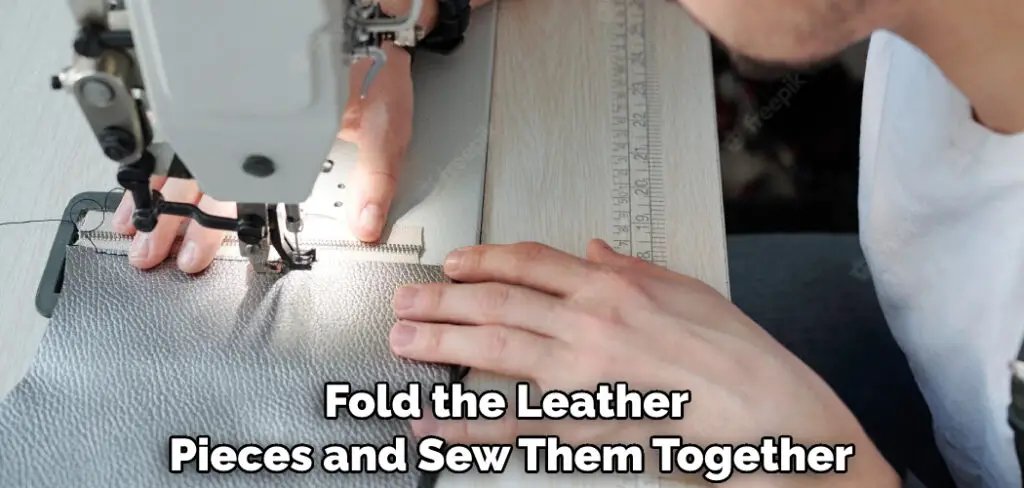 Fold the Leather Pieces and Sew Them Together
