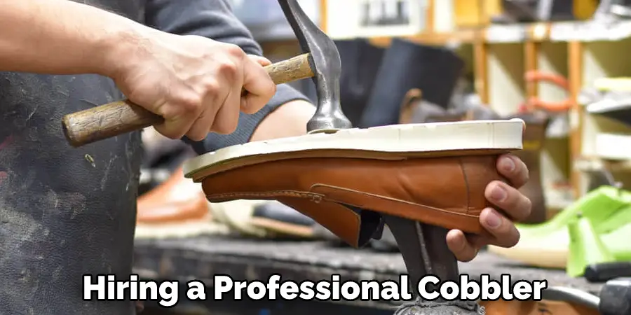Hiring a Professional Cobbler