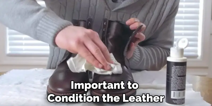 Important to Condition the Leather