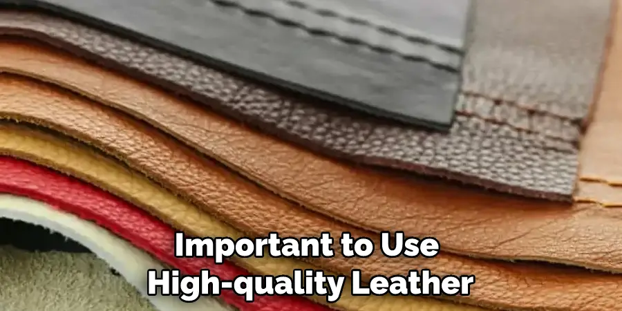Important to Use High-quality Leather