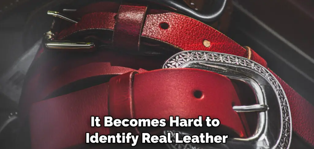 It Becomes Hard to Identify Real Leather