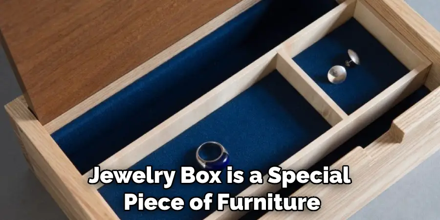 Jewelry Box is a Special Piece of Furniture