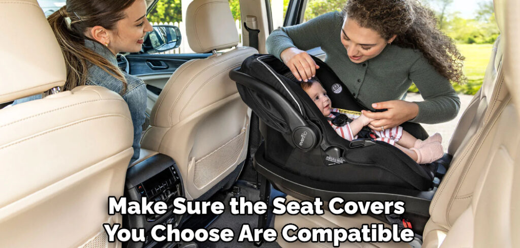 Make Sure the Seat Covers You Choose Are Compatible