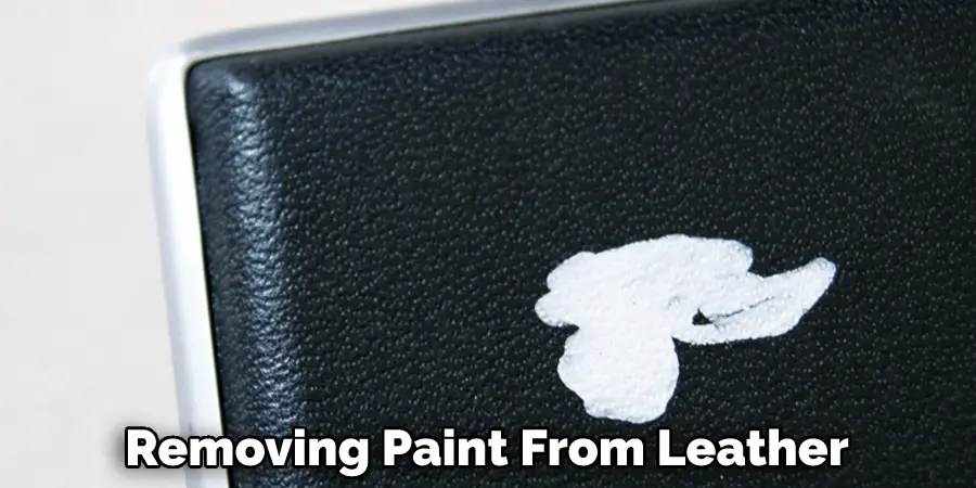 Removing Paint From Leather