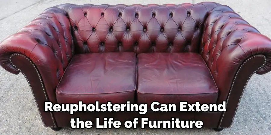 Reupholstering Can Extend the Life of Furniture