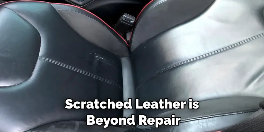 Scratched Leather is Beyond Repair