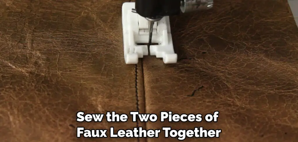 Sew the Two Pieces of Faux Leather Together