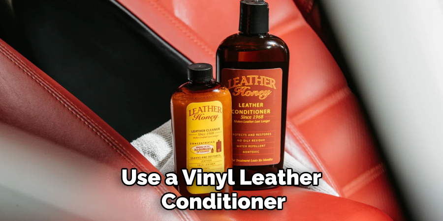 Use a Vinyl Leather Conditioner