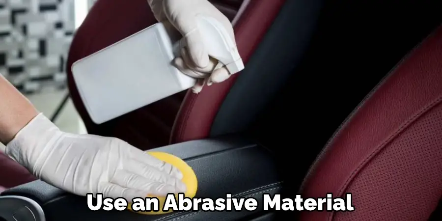 Use an Abrasive Material