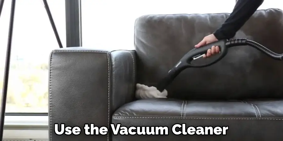 Use the Vacuum Cleaner