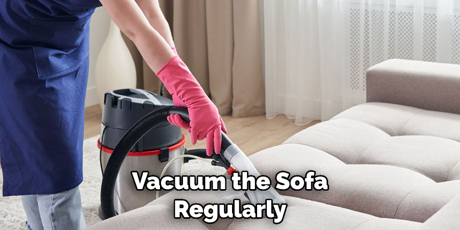 Vacuum the Sofa Regularly