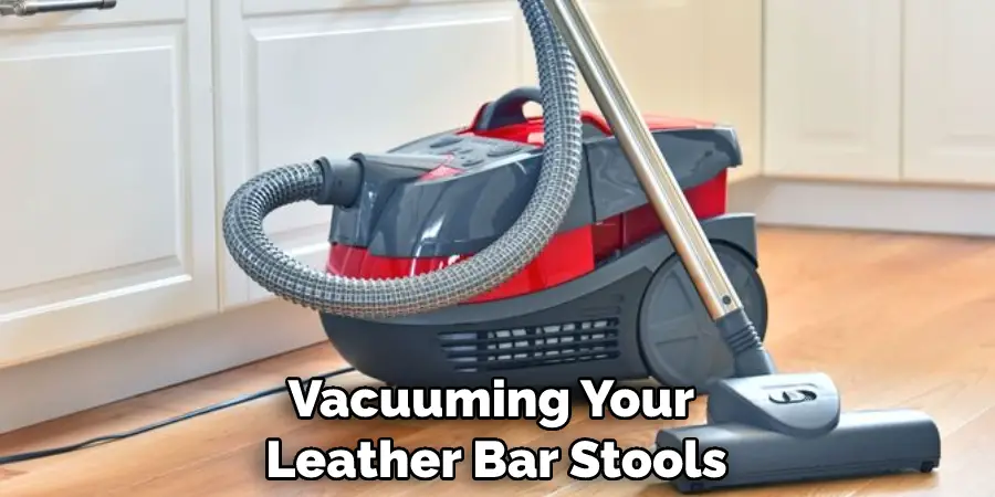 Vacuuming Your Leather Bar Stools