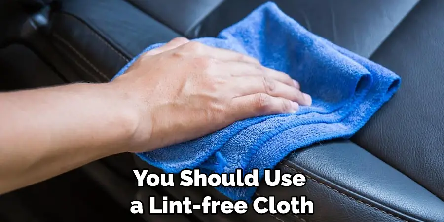 You Should Use a Lint-free Cloth