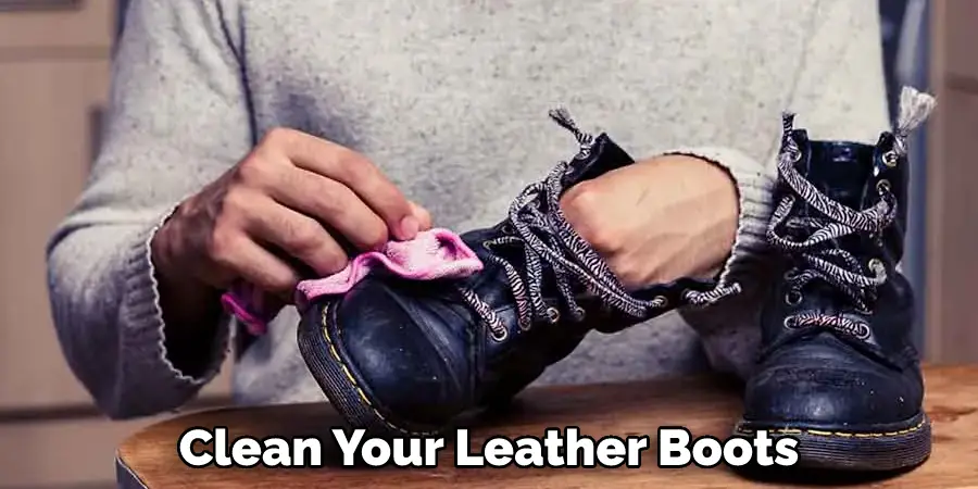 Clean Your Leather Boots