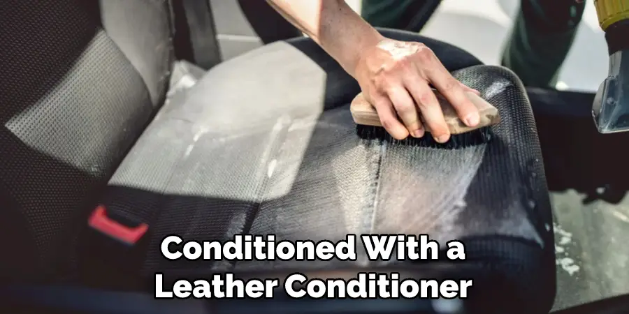 Conditioned With a Leather Conditioner