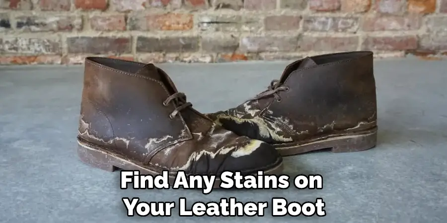 Find Any Stains on Your Leather Boot