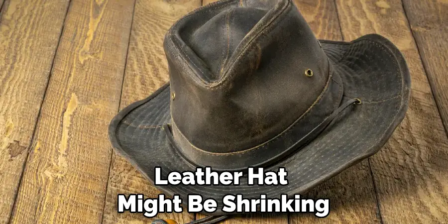 Leather Hat Might Be Shrinking