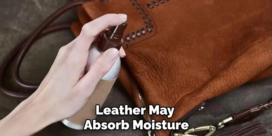 Leather May Absorb Moisture