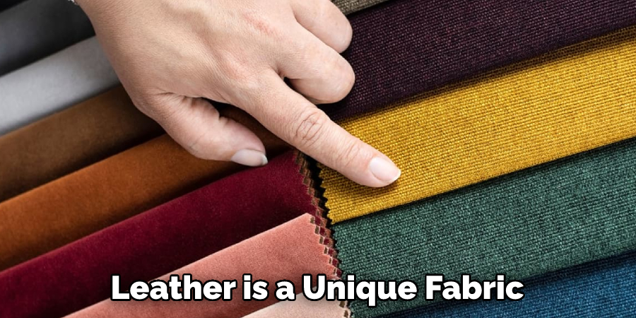 Leather is a Unique Fabric