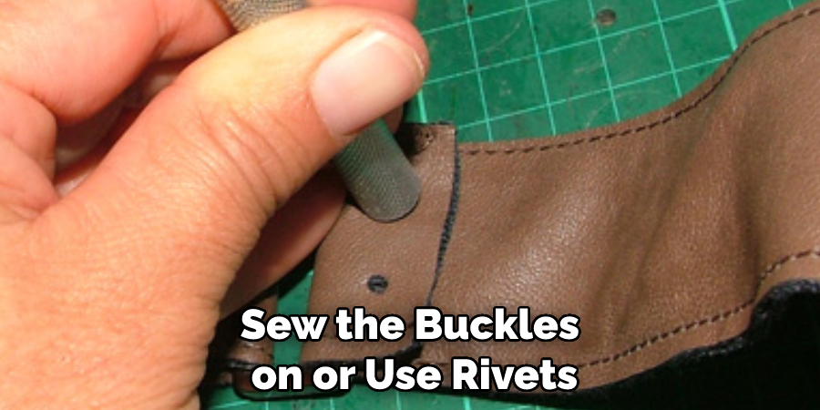 Sew the Buckles on or Use Rivets