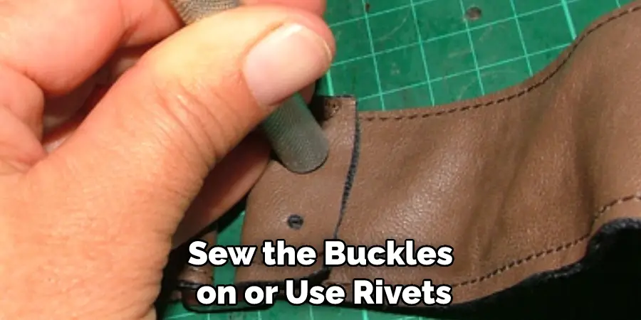 Sew the Buckles on or Use Rivets