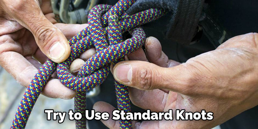 Try to Use Standard Knots