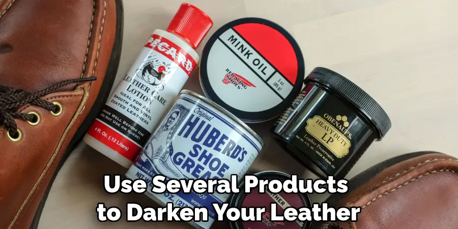 Use Several Products to Darken Your Leather