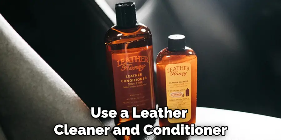 Use a Leather Cleaner and Conditioner