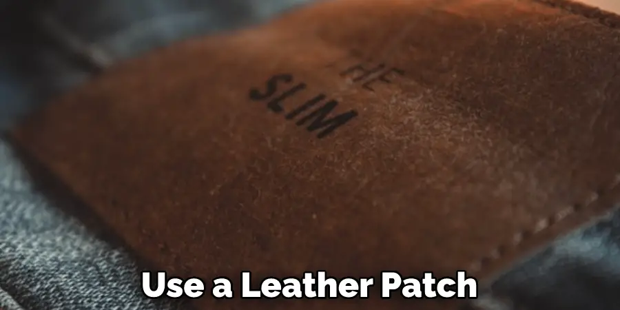 Use a Leather Patch