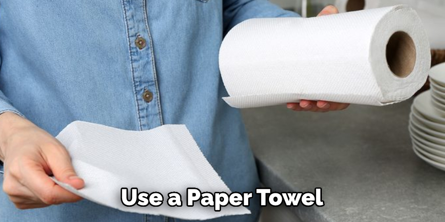 Use a Paper Towel