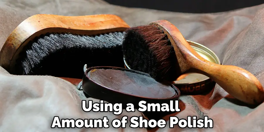 Using a Small Amount of Shoe Polish