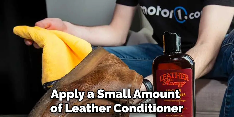 Apply a Small Amount of Leather Conditioner