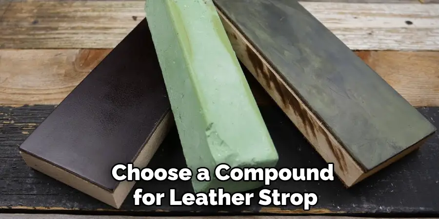 Choose a Compound for Leather Strop
